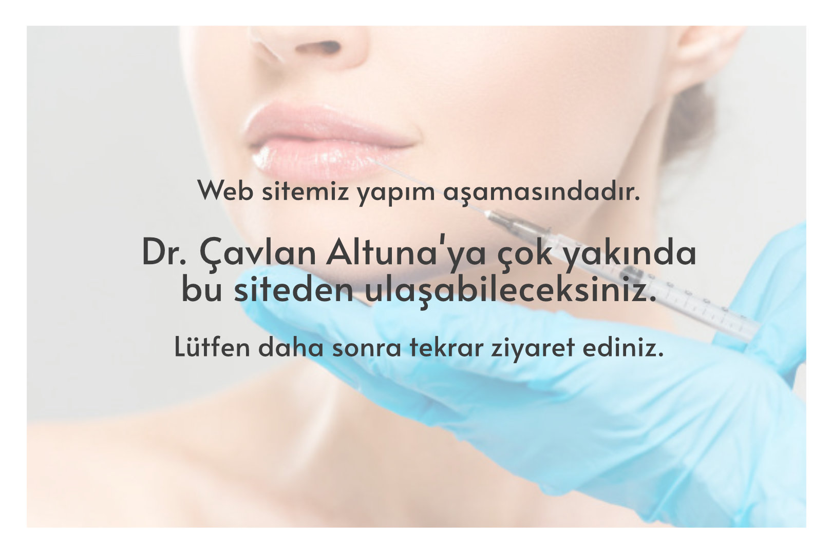 Dr. Çavlan Altuna yakında sizlerle